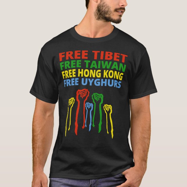 FREE TIBET FREE TAIWAN FREE HONG KONG FREE UYGHURS T-Shirt (Front)