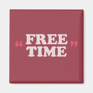 Free Time Magnet
