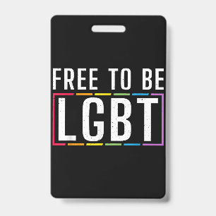 Free to be LGBT Bisexual Lesbian Gay Pride ID Badge