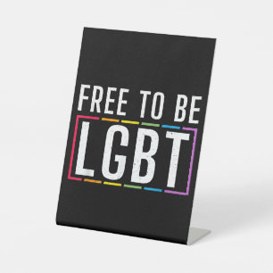 Free to be LGBT Bisexual Lesbian Gay Pride Pedestal Sign