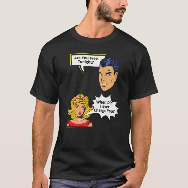 Free Tonight When Did I Charge  Relationship  4 T-Shirt (Front)