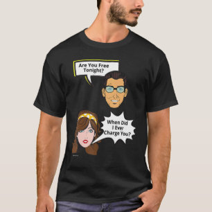 Free Tonight When Did I Charge   Relationship T-Shirt
