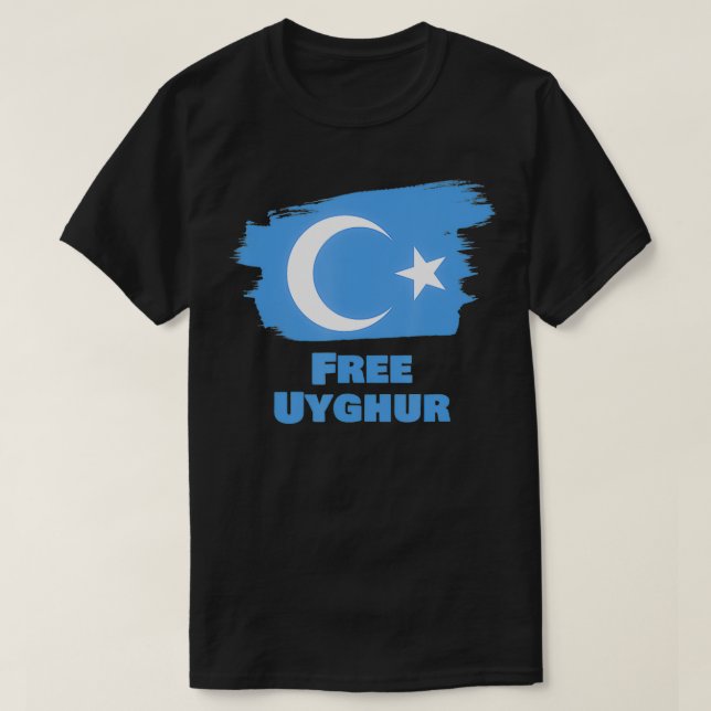 Free Uyghur  China Uighurs Uigurs Uygurs  T-Shirt (Design Front)