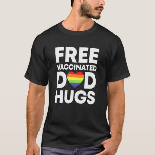 Free Vaccinated Dad Hugs Awesome Lgbt Heart Father T-Shirt