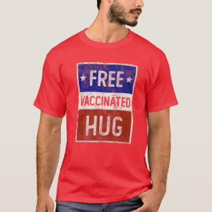 FREE Vaccinated HUG I'm Fully Vaxxed Vintage USA F T-Shirt
