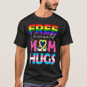 Free Vaccinated Mum Hugs Rainbow LGBT Gay Lesbian T-Shirt