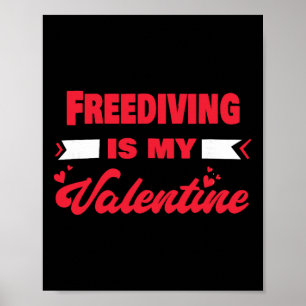 Freediving Is My Valentine Valentines Day Funny Fr Poster