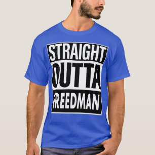 Freedman Name Straight Outta Freedman T-Shirt