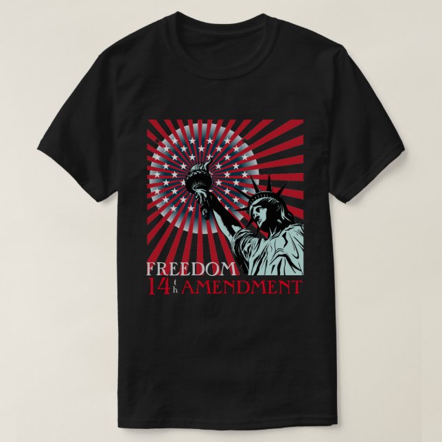 Freedom 14th Amendment T-Shirt (Design Front)