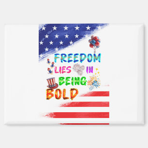 Freedom Accessories Lies In Being Bold Magnet