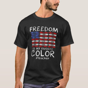 Freedom America Is My Favourite Colour Teacher 4th T-Shirt