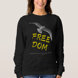 Freedom - Bold Statement T-Shirt Design Sweatshirt