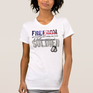 Freedom Brough to You By the American Soldier T-Shirt