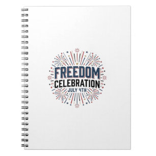 Freedom Celebration July 4th Patriotic Shirt Desig Notebook