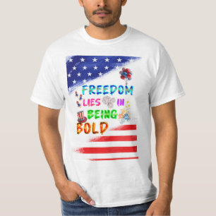 Freedom Clothes Lies In Being Bold T-Shirt