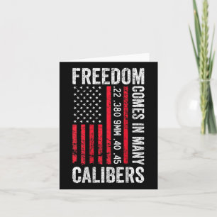 Freedom Comes In Many Calibers - Funny Pro Gun (on Card