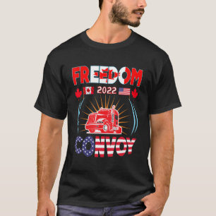 Freedom Convoy 2022 For Truckers American And Cana T-Shirt