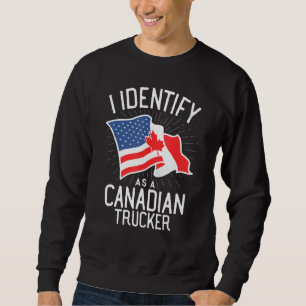 Freedom Convoy 2022 I Identify As Canadian Trucker Sweatshirt