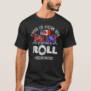 Freedom Convoy 2022 In Support Of Truckers Mandate T-Shirt