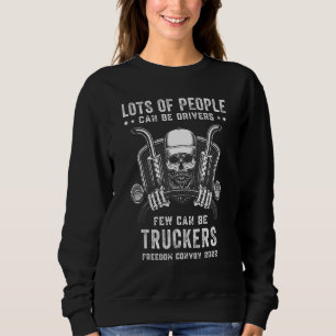 Freedom Convoy 2022 Lots Of People Can Be Drivers Sweatshirt