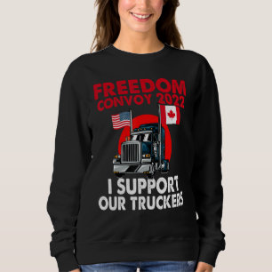 Freedom Convoy 2022 Usa And Canada Supports Our Tr Sweatshirt