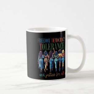 Freedom Democracy Tolerance And Justice For All Ha Coffee Mug