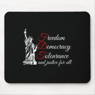 Freedom Democracy Tolerance And Justice For All  Mouse Pad