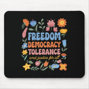 Freedom Democracy Tolerance Justice All Subtle Res Mouse Pad