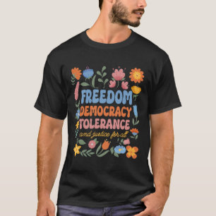 Freedom Democracy Tolerance Justice All Subtle Res T-Shirt