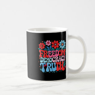 Freedom Democracy Truth Retro Flowers 70s 4th Of J Coffee Mug