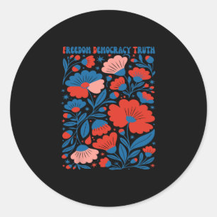 Freedom Democracy Truth Subtle Floral Anti-trump 4 Classic Round Sticker