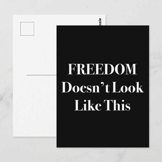 Freedom Doesn't Look Like This Political Statement Postcard (Front/Back)