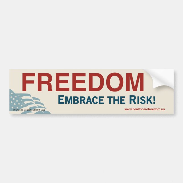 Freedom.  Embrace the risk! - Bumper Sticker (Front)