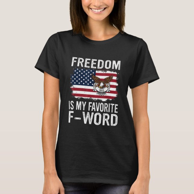 Freedom Favorite F Word America Libertarian Conser T-Shirt (Front)