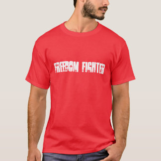 FREEDOM FIGHTER T-Shirt