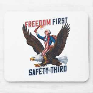 Freedom First Safety Third 4th Of July Patriotic V Mouse Pad