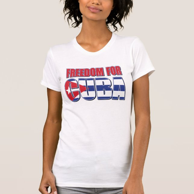 Freedom For Cuba T-Shirt (Front)