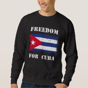 Freedom For Cuba Vintage Cuba Flag Sweatshirt