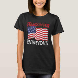 Freedom For Everyone Patriotic America USA Flag 4t T-Shirt