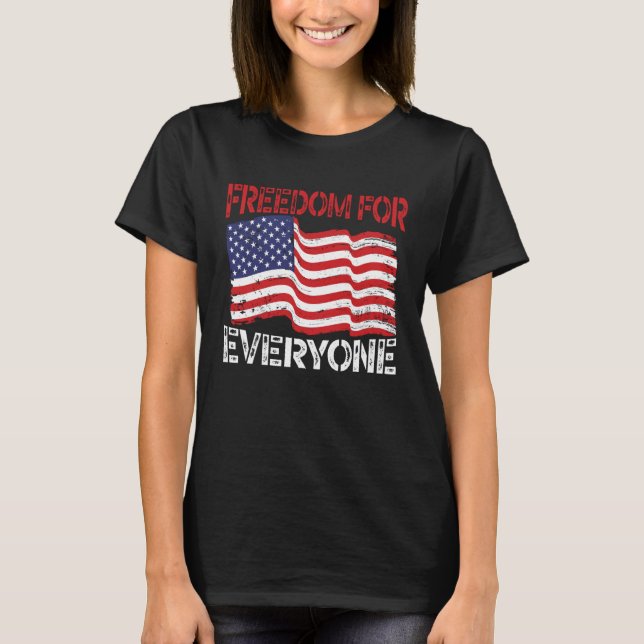 Freedom For Everyone Patriotic America USA Flag 4t T-Shirt (Front)