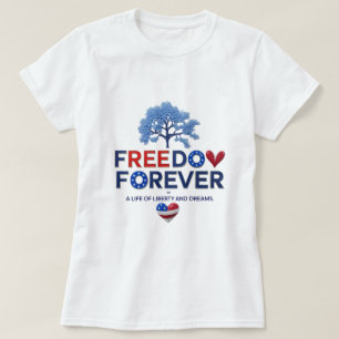 Freedom Forever – Patriotic Heart & Tree T-Shirt