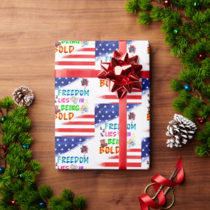 Freedom Gift Lies In Being Bold Wrapping Paper