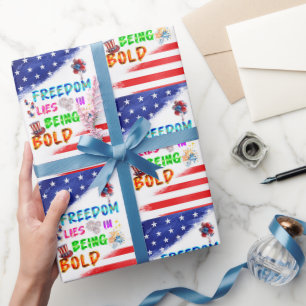 Freedom Gift Lies In Being Bold Wrapping Paper