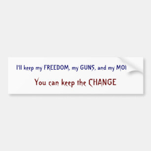 Freedom, Guns, Money, Change Bumper Sticker