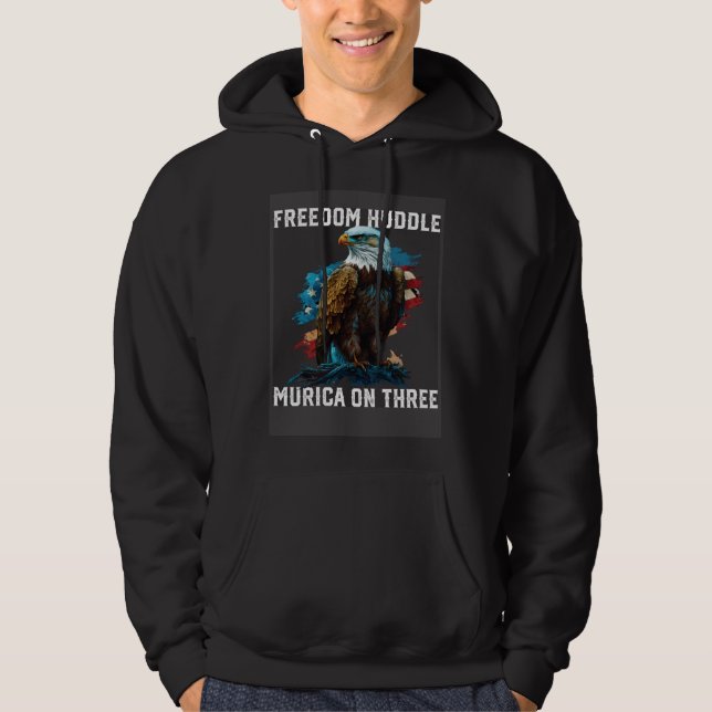 Freedom Huddle Murica On Three Fourth Of July Amer Hoodie (Front)