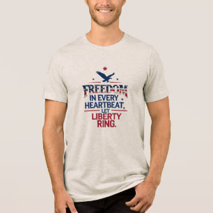 Freedom in Every Heartbeat T-Shirt – Bella+Canvas Tri-Blend Shirt