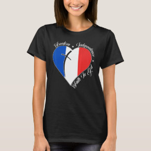 Freedom Independence Faith In God Christian Franc T-Shirt