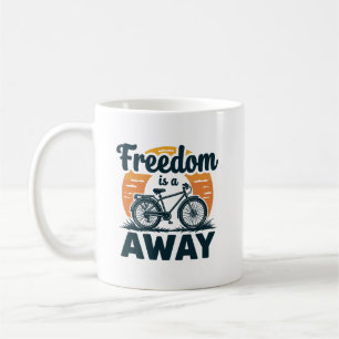 Freedom Is A Ride Away Coffee Mug