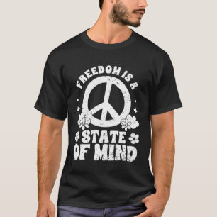 Freedom Is A State Of Mind Manifest Mental Health  T-Shirt
