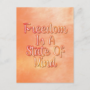 Freedom Is A State Of Mind Postcard